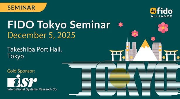 【12/5】第12回 FIDO東京セミナー パスワードのいらない世界へ ~「パスキー」によるフィッシング対策と最新動向~ に出展します